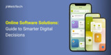 Online Software Solutions: Guide to Smarter Digital Decisions