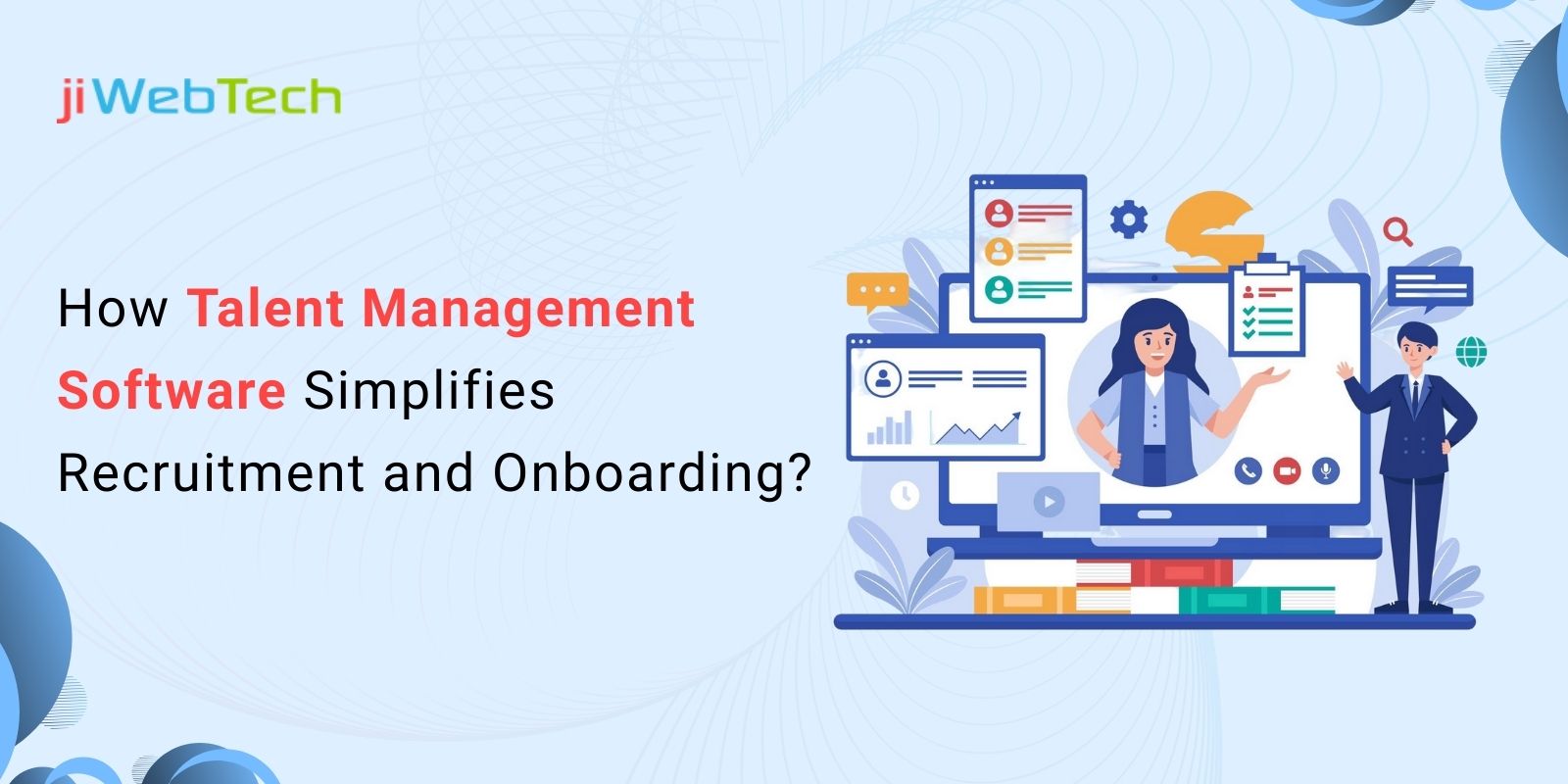 How Talent Management Software Simplifies Recruitment and Onboarding?